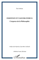 1, Existence et valeurs (tome I), L'urgence de la Philosophie
