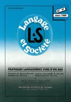 Langage et société, n° 47/mars 1989, Pratiques langagières vues d'en bas