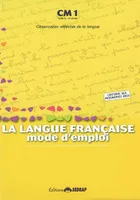 La langue franaise mode d'emploi CM1 CM1, observation réfléchie de la langue