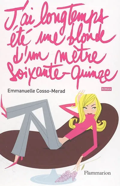 J'AI LONGTEMPS ETE UNE BLONDE D'UN METRE SOIXANTE-QUINZE, roman Emmanuelle Cosso-Merad