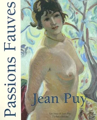 Jean Puy - Passion Fauves., [exposition], Drouot-Montaigne, Paris, 23 janvier 2001