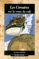Corsaires Sur La Route Du Cafe (Les)
