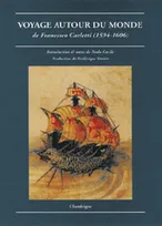 Voyage autour du monde de Francesco Carletti (1594-1606), 1594-1606