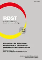RDST, n°17/2018, Chercheurs en didactique, enseignants et formateurs : perspectives et collaborations