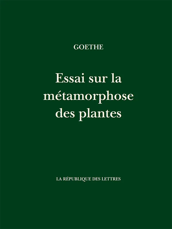 Essai sur la métamorphose des plantes Johann Wolfgang Goethe