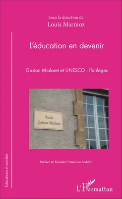 L'éducation en devenir, Gaston Mialaret et UNESCO : florilèges