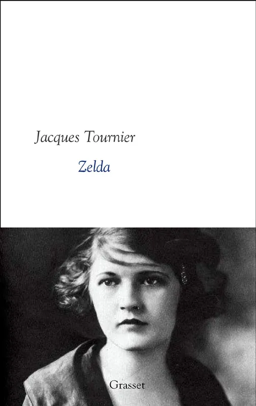 Livres Littérature et Essais littéraires Romans contemporains Francophones Zelda Jacques Tournier