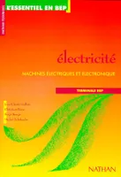 Électricité - élève Machines électriques et Électronique Terminale BEP L'Essentiel en BEP, machines électriques et électronique