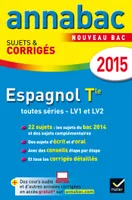 Annales Annabac 2015 Espagnol Tle LV1 et LV2, sujets et corrigés du bac – Terminale