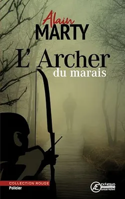 L'Archer du marais, Enquête en Charente-Maritime