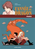 L'Année du Dragon, Franck