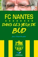 Fc Nantes, Dans Les Yeux De Bud