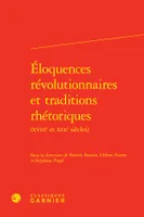 Éloquences révolutionnaires et traditions rhétoriques