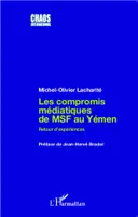 Les compromis médiatiques de MSF au Yémen, Retour d'expériences