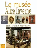 Le Musée Alice Taverne, reflets du monde rural