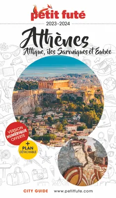 Guide Athènes 2023 Petit Futé, Attique, îles Saroniques et d'Eubée