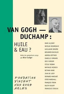Van Gogh-Duchamp, Huile et Eau ?