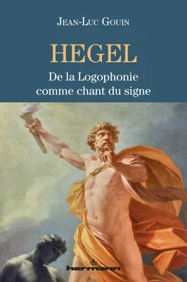 Hegel, De la Logophonie comme chant du signe