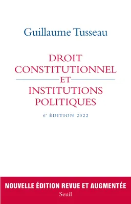 Droit constitutionnel et institutions politiques, 6e édition 2022