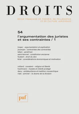 Droits 2011, n° 54, L'argumentation des juristes et ses contraintes / 1