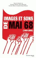Images et sons de mai 68, (1968-2008)