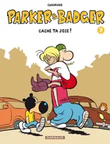 Parker & Badger, 7, Parker et Badger - Tome 7 - Cache ta Joie T7