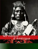 Les Indiens d'Amérique / l'atlas