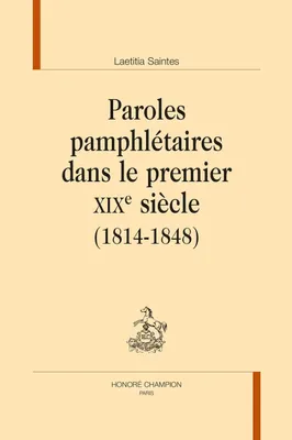 199, Paroles pamphlétaires dans le premier XIXe siècle (1814-1848)