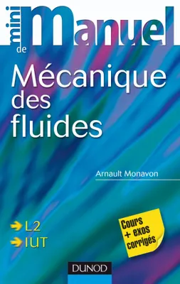 Mini manuel de Mécanique des fluides, Rappels de cours, exercices corrigés