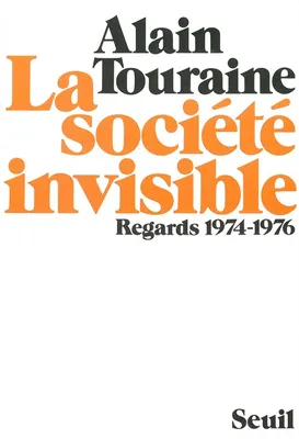 La Société invisible. Regards (1974-1976), regards 1974-1976