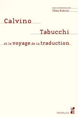 Calvino, Tabucchi, et le voyage de la traduction