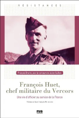 François Huet, chef militaire du Vercors, Une vie d'officier au service de la france