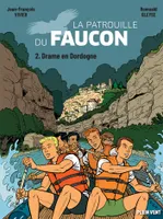Drame en Dordogne, Les aventures de la Patrouille du Faucon vol. 2