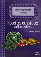 Chroniques gourmandes de Bretagne, recettes et astuces au fil des saisons