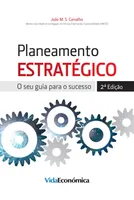Planeamento Estratégico (2ª Edição), Guia para o sucesso