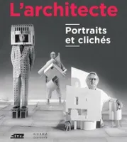 L' Architecte, Portraits et Cliches
