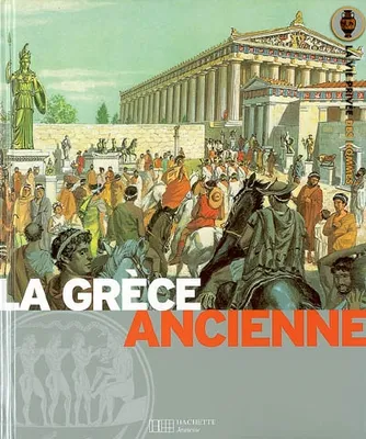 La Grèce Ancienne - 6, la terre des héros