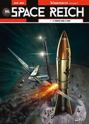Wunderwaffen présente Space Reich T05, Le Cosmos dans le sang