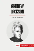 Andrew Jackson, The American Lion