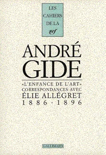 Cahiers André Gide... ., 17, L'Enfance de l'Art, Correspondances avec Élie Allégret (1886-1896)