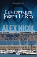 Enquêtes en Bretagne, Le meurtre de Joseph Le Roy, Enquêtes en Bretagne