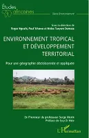 Environnement tropical et développement territorial, Pour une géographie décloisonnée et appliquée
