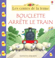 Les contes de la ferme., Bouclette arrête le train