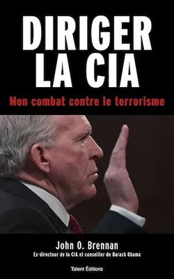 Diriger la CIA, Mon combat contre le terrorisme