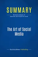 Summary: The Art of Social Media, Review and Analysis of Kawasaki and Fitzpatrick's Book
