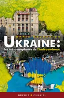 Ukraine les métamorphoses de l'indépendance