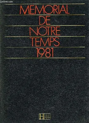 Mémorial de notre temps. [Série annuelle]., 1981, Mémorial de notre temps