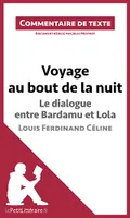 Voyage au bout de la nuit, Le dialogue entre Bardamu et Lola, Louis-Ferdinand Céline, Commentaire et Analyse de texte