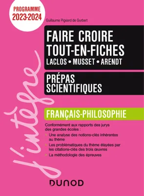 Faire croire Thème Français-philosophie -Tout-en-fiches - Prépas scientifiques - Programme 2023-2024
