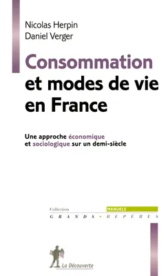 Consommation et modes de vies en France, une approche économique et sociologique sur un demi-siècle